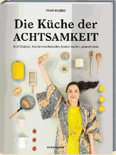 Tainá Guedes: Die Küche der Achtsamkeit 