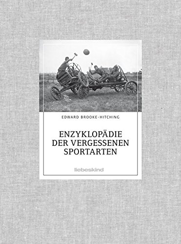 Edward Brooke-Hitching: Enzyklopädie der vergessenen Sportarten 