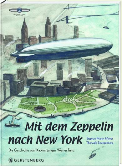 Stephan Martin Meyer, Thorwald Spangenberg: Mit dem Zeppelin nach New York 