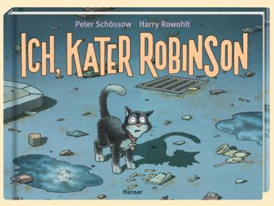 Rowohlt, Harry, Schössow, Peter: Ich, Kater Robinson 