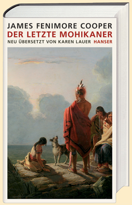 James Fenimore Cooper: Der letzte Mohikaner 