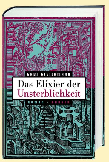 Gabi Gleichmann: Das Elixier der Unsterblichkeit 