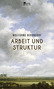 Wolfgang Herrndorf: Arbeit und Struktur 