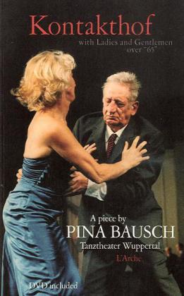 Pina Bausch: Kontakthof with Ladies and Gentleman over 65, mit DVD 