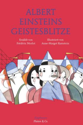 Frédéric Morlot, Anne-Margot Ramstein: Albert Einsteins Geistesblitze 
