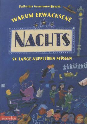 Katharina Grossmann-Hensel: Warum Erwachsene nachts so lange aufbleiben müssen 
