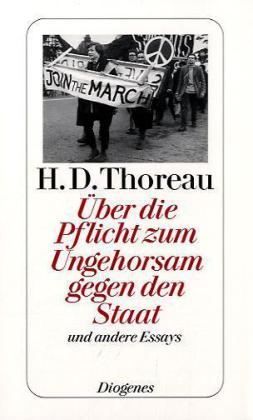 Henry David Thoreau: Über die Pflicht zum Ungehorsam gegen den Staat 