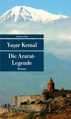 Yasar Kemal: Die Ararat-Legende 