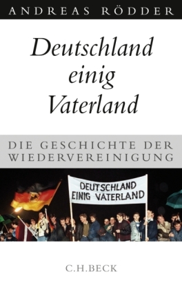 Andreas Rödder: Deutschland einig Vaterland 