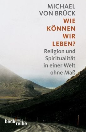 Michael von Brück: Wie können wir leben? 