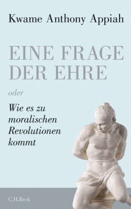 Kwame Anthony Appiah: Eine Frage der Ehre 