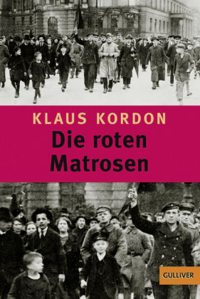 Klaus Kordon: Die roten Matrosen oder Ein vergessener Winter 