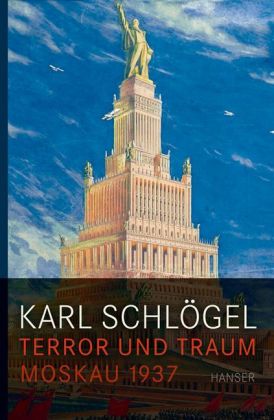 Karl Schlögel: Terror und Traum 