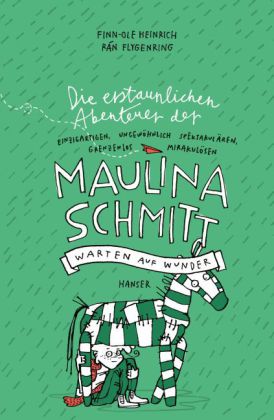 Ran Flygenring, Finn-Ole Heinrich: Die erstaunlichen Abenteuer der Maulina Schmitt - Warten auf Wunder 