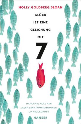 Holly Goldberg Sloan: Glück ist eine Gleichung mit 7 