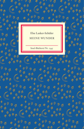Else Lasker-Schüler: Meine Wunder 