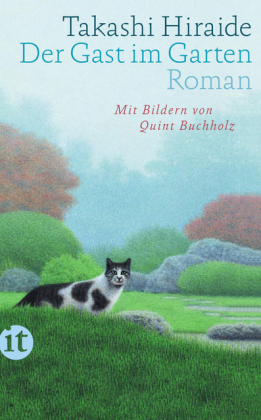 Takashi Hiraide, Quint Buchholz: Der Gast im Garten 