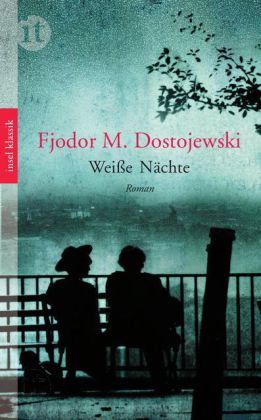 Fjodor Dostojewski: Weiße Nächte 