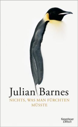 Julian Barnes: Nichts, was man fürchten müsste 