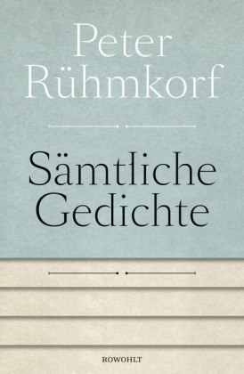 Peter Rühmkorf: Sämtliche Gedichte 1956 - 2008 