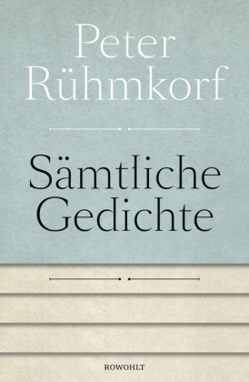 Peter Rühmkorf: Sämtliche Gedichte 1956 - 2008 