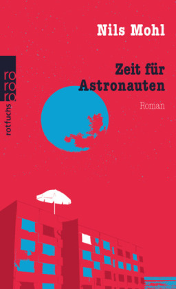 Nils Mohl: Zeit für Astronauten 