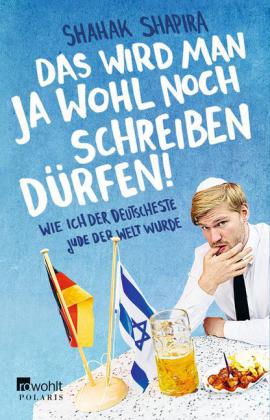 Shahak Shapira: Das wird man ja wohl noch schreiben dürfen! 