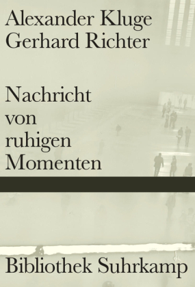 Alexander Kluge, Gerhard Richter: Nachricht von ruhigen Momenten 