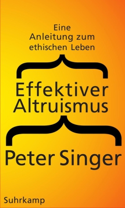 Peter Singer: Effektiver Altruismus 