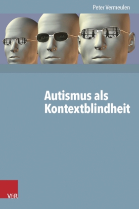 Peter Vermeulen: Autismus als Kontextblindheit 