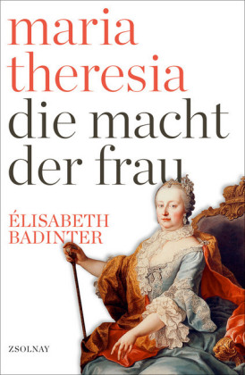 Elisabeth Badinter: Maria Theresia 