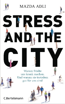 Mazda Adli: Stress and the City 