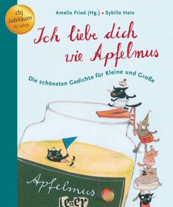 Sybille Hein: Ich liebe dich wie Apfelmus 