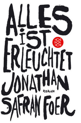 Jonathan Safran Foer: Alles ist erleuchtet 