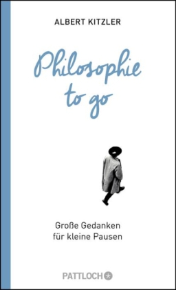 Albert Kitzler: Philosophie to go 