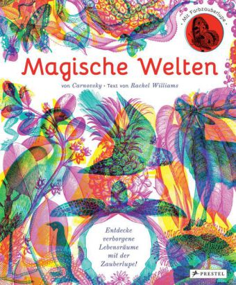 Carnovsky, Rachel Williams: Magische Welten. Entdecke verborgene Lebensräume mit der Zauberlupe! 