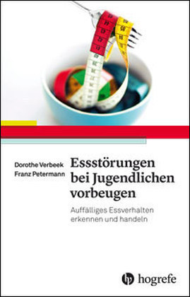Franz Petermann, Dorothe Verbeek: Essstörungen bei Jugendlichen vorbeugen 