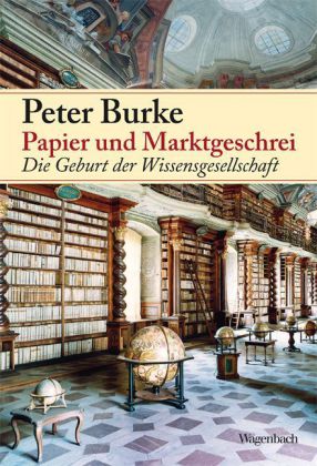 Peter Burke: Papier und Marktgeschrei 