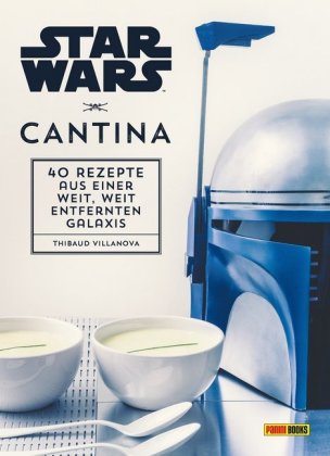 Thibaud Villanova: Star Wars Kochbuch: Cantina 