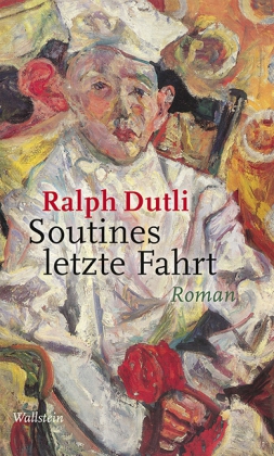 Ralph Dutli: Soutines letzte Fahrt 