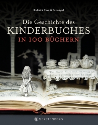 Sara Ayad, Roderick Cave: Die Geschichte des Kinderbuches in 100 Büchern 