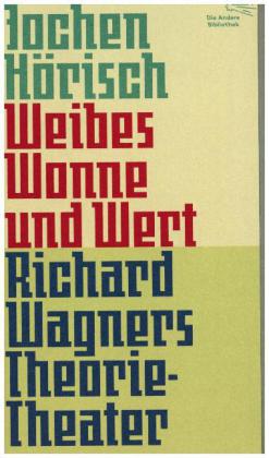 Jochen Hörisch: Weibes Wonne und Wert 