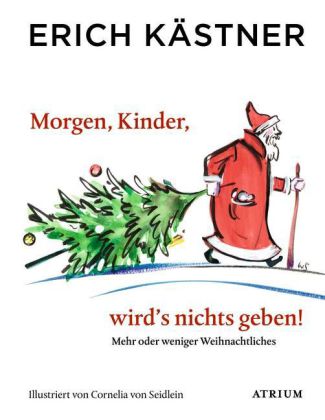Erich Kästner: Morgen, Kinder, wird's nichts geben 
