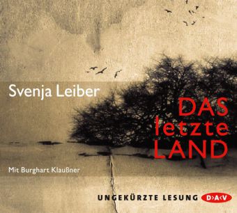 Svenja Leiber: Das letzte Land 