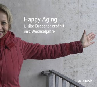 Thomas Böhm, Ulrike Draesner, Klaus Sander: Happy Aging 