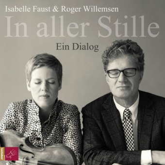 Isabelle Faust, Roger Willemsen: In aller Stille 