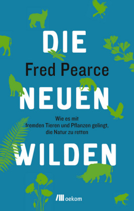 Fred Pearce: Die neuen Wilden 