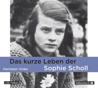 Hermann Vinke: Das kurze Leben der Sophie Scholl 