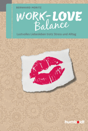 Bernhard Moritz: Work-Love Balance 
