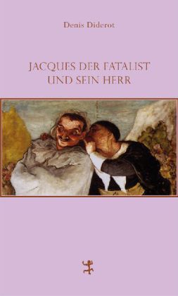 Denis Diderot: Jacques der Fatalist und sein Herr 